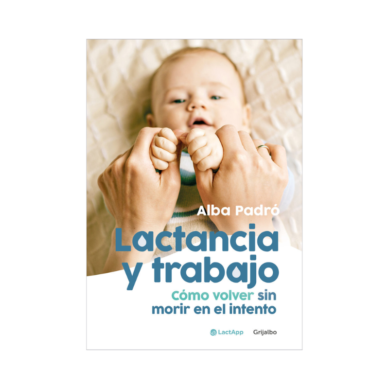 Lactancia y trabajo, cómo volver sin morir en el intento