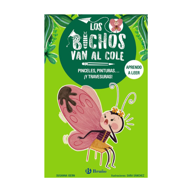 Los bichos van al cole. Pinceles, pinturas... ¡Y travesuras!