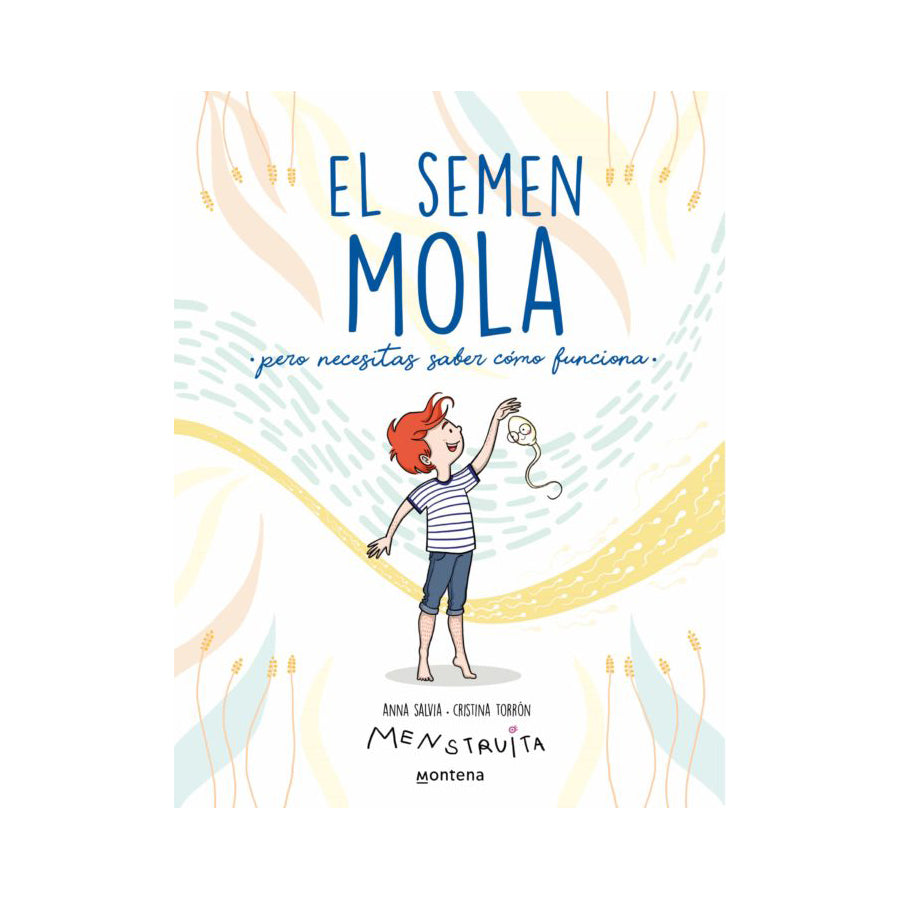 El semen mola (pero necesitas saber cómo funciona)