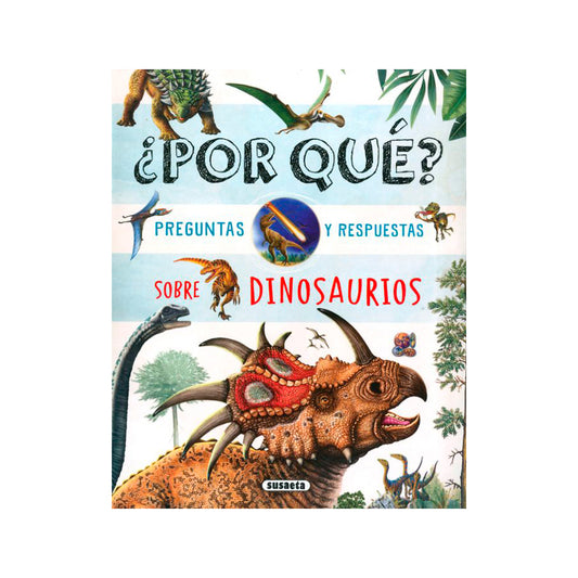 ¿Porqué? Preguntas y Respuestas sobre Dinosaurios