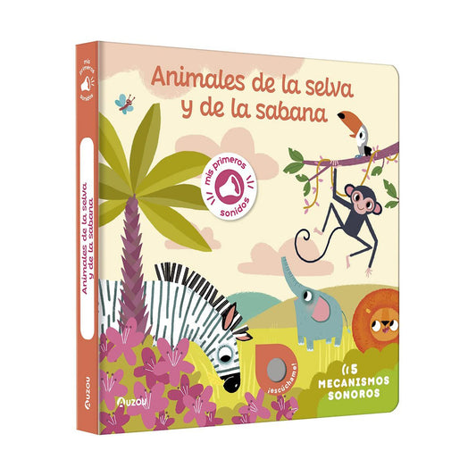 Mis primeros sonidos. Animales de la selva y de la sabana