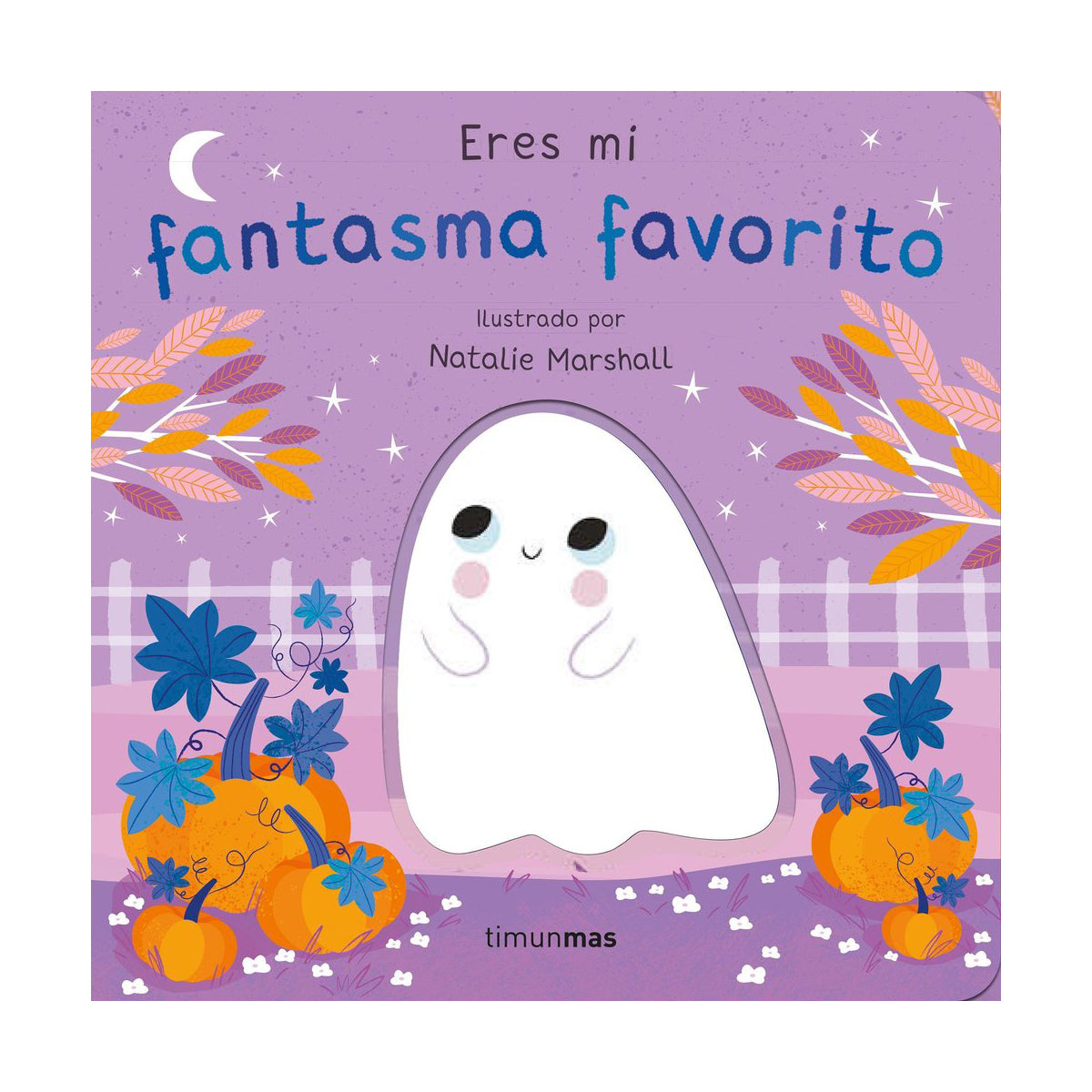 Eres mi fantasma favorito. Libro de cartón con troqueles