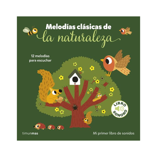 Mi primer libro de sonidos. Melodías clásicas de la naturaleza