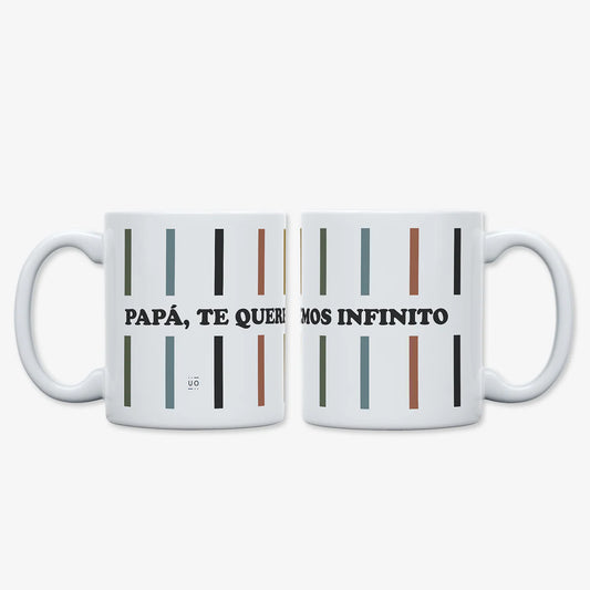 Taza "Papá, te queremos infinito"